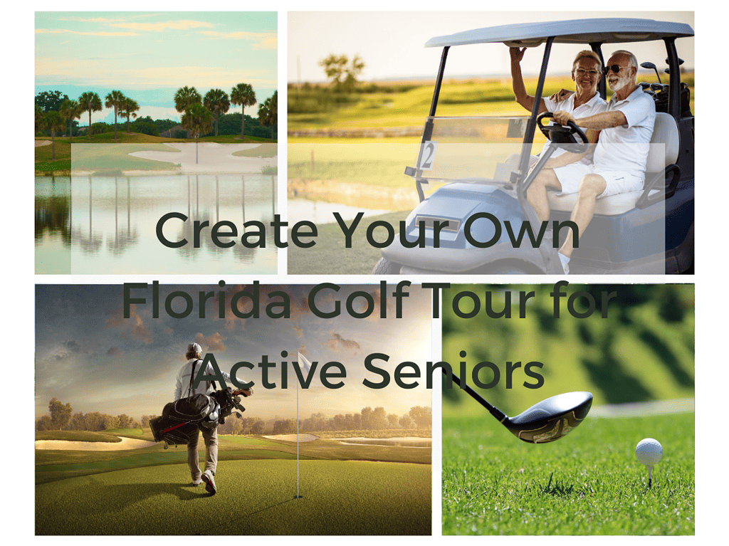 collage picture for creating your own Florida golf tour for active seniors.