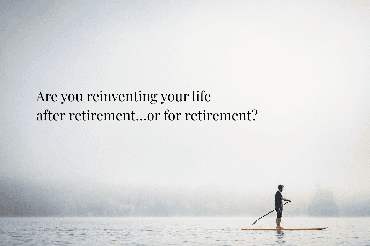 Are you reinventing your life after retirement… or for retirement?Retirement Transition: The Science Behind Why It Feels Harder Than Expected